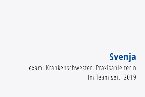 Svenja exam. Krankenschwester, Praxisanleiterin Im Team seit: 2019