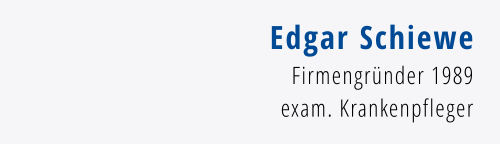 Edgar Schiewe Firmengründer 1989 exam. Krankenpfleger