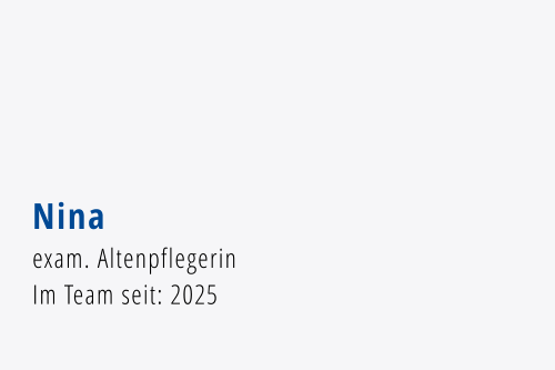Nina exam. Altenpflegerin Im Team seit: 2025